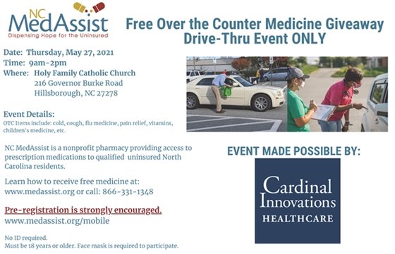 FREE over-the-counter medication giveaway. 5/27/21, 9a-2p, Holy Family Catholic Church, 216 Gov Burke Rd, Hillsborough, NC. Call 866-331-1348