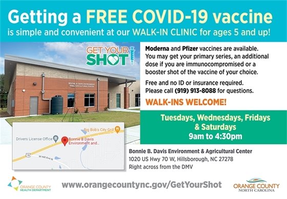 Getting a FREE COVID-19 vaccine is simple and convenient at our WALK-IN CLINIC for ages 5 and up! Bonnie B. Davis Ag & Environ. Bldg., Hillsborough, NC.