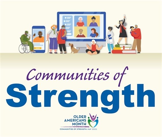 Older Americans Month 2021 - Communities of Strength