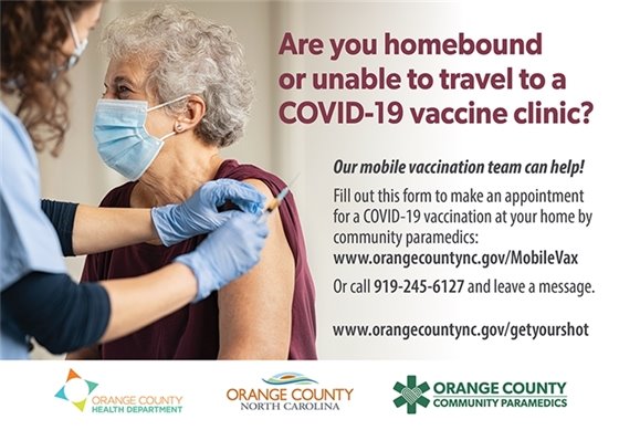 Are you homebound or unable to travel to a COVID-19 vaccine clinic? Our mobile vaccination team can help! Fill out this form to make an appointment for a COVID-19 vaccination ta your home by community paramedics: www.orangecountync.gov/mobilevax or call 919-245-6127 and leave a message.