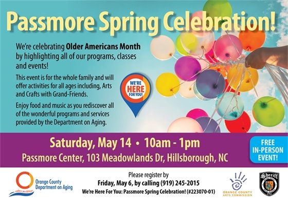 Passmore Spring Celebration - We're Here for You! 5/14/22; 10a-1p, info call 919-245-2015.