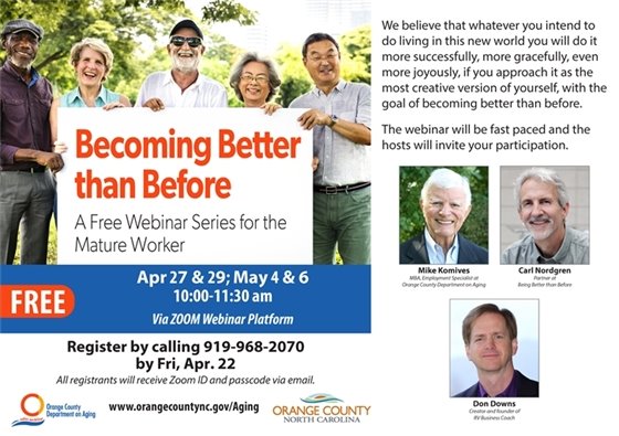 Diverse older adults and headshots of speakers: Better than Before webinar series, call by Apr 22, 919-968-2070 for info & registration.