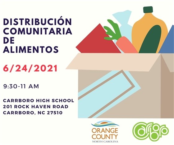Distribucion comunitaria de alimentos 6/24/2021, 9:30 - 11am, Carrboro High School, 201 Rock Haven Road, Carrboro, NC 27510