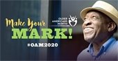 Older Americans Month 2020 - Make  Your Mark