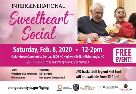 Intergenerational Sweetheart Social, 2/8/2020, 12-2pm, Fee: FREE, Cedar Grove Community Center, 5800 NC Hwy 86 N, Hillsborough, NC. Register by Feb 3, call 919-245-2015.